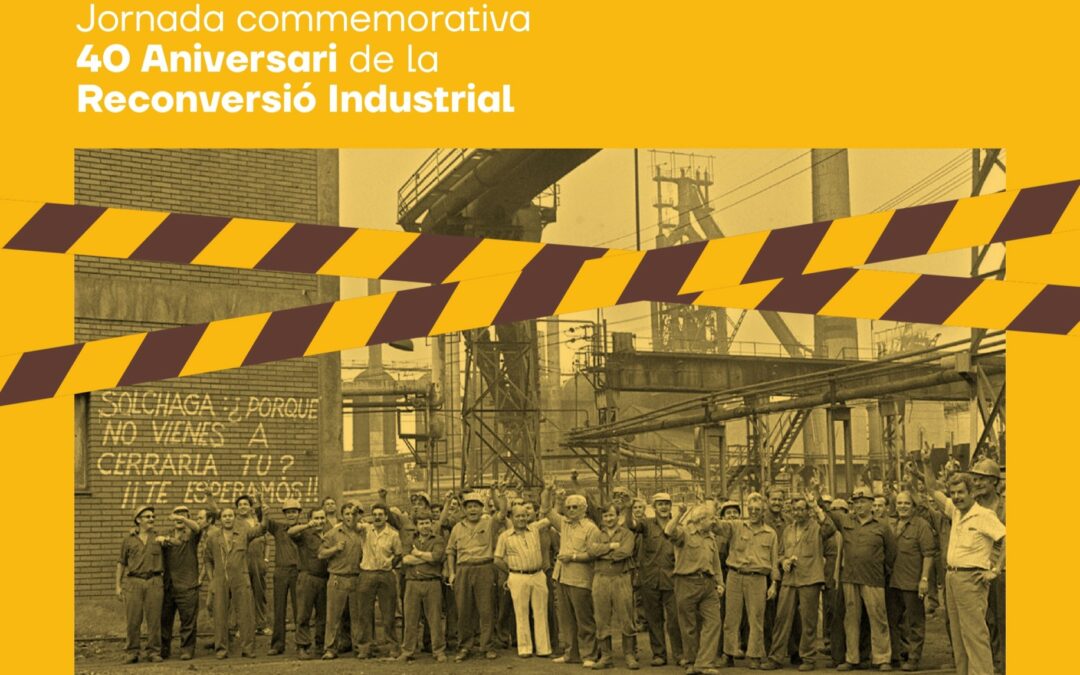 Jornada Commemorativa 40 anys Reconversió Industrial